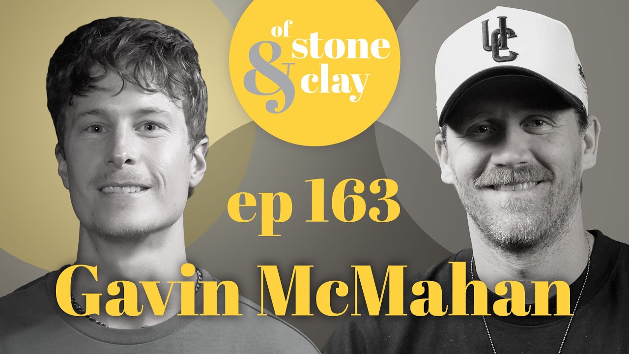 Of Stone & Clay Podcast, Ep. 163 w/ Gavin McMahan