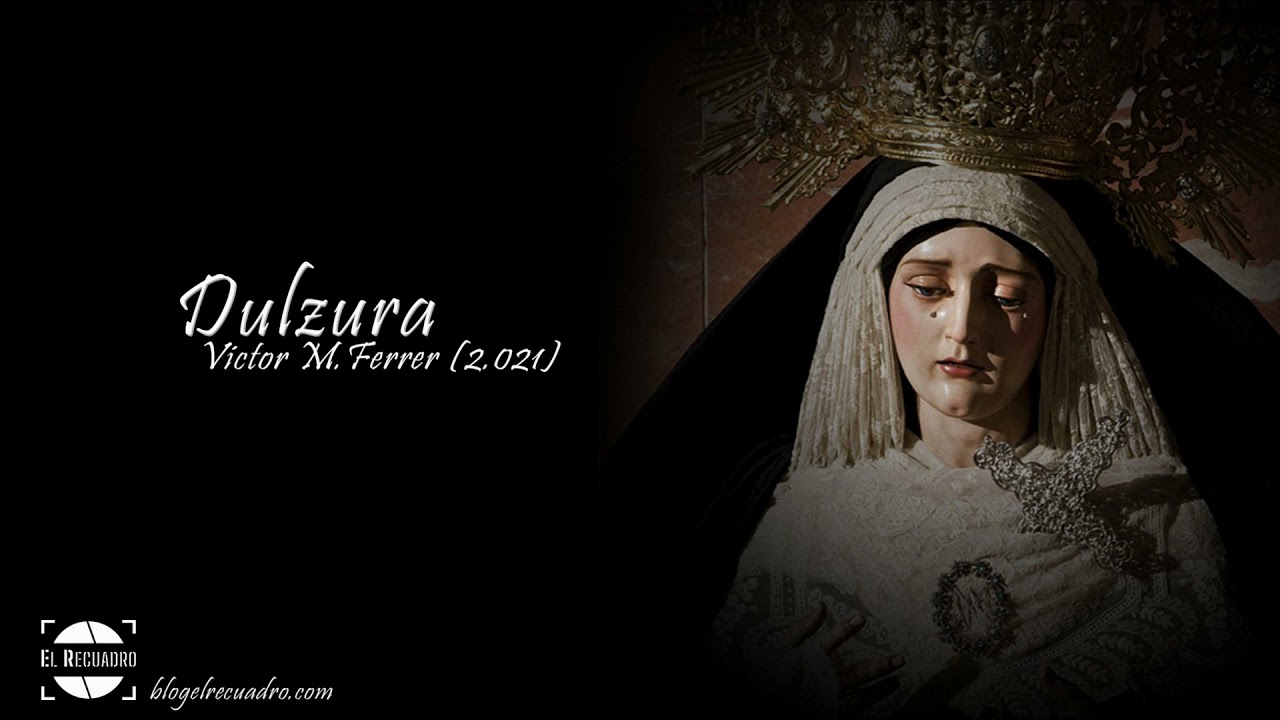 Dulzura ⊛ Victor M. Ferrer ⊛ 2021