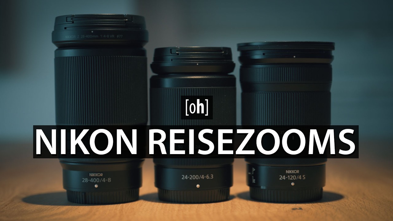Nikon Reisezooms Vergleich - 28-400 vs 24-200 vs 24-120