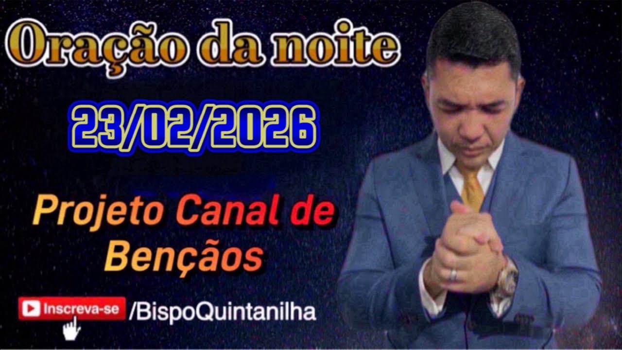 Oração da Noite 23/02/2026