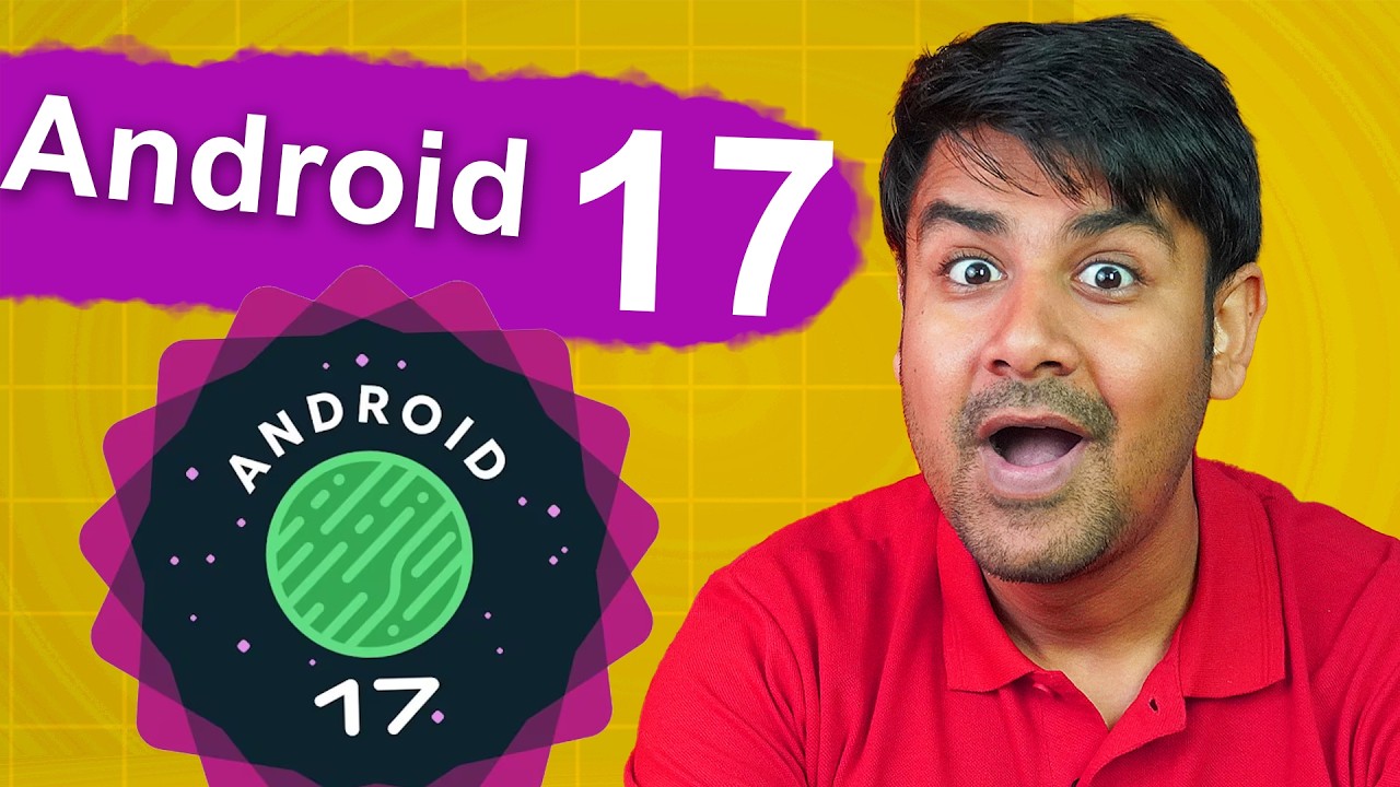 Android 17 Launched - (Cinnamon Bun) - New Features & Issues
