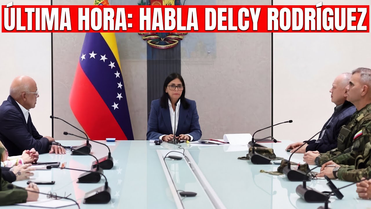 ÚLTIMA HORA: Habla Delcy Rodríguez
