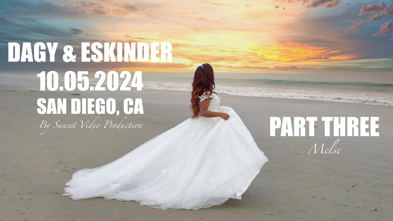 DAGY AND ESKINDER WEDDING   PART 3 - SAN DIEGO, CA - By Sunset Video Production