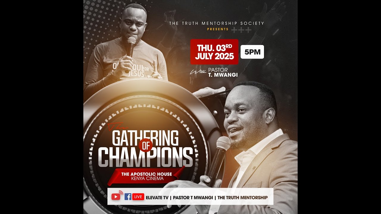 THE GATHERING OF CHAMPIONS || PASTOR T. MWANGI || 3TH JULY 2025