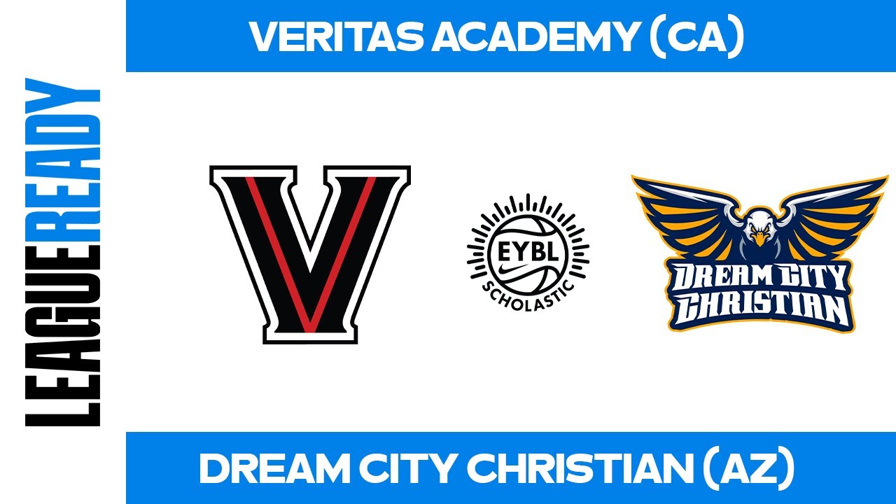 EYBL Scholastic - Veritas Academy (CA) vs Dream City Christian (AZ)