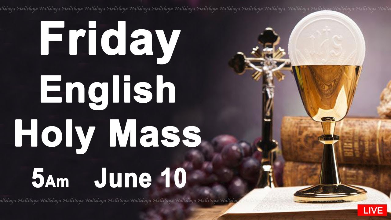 Catholic Mass Today I Daily Holy Mass I Friday June 10 2022 I English Holy Mass I 5.00 AM