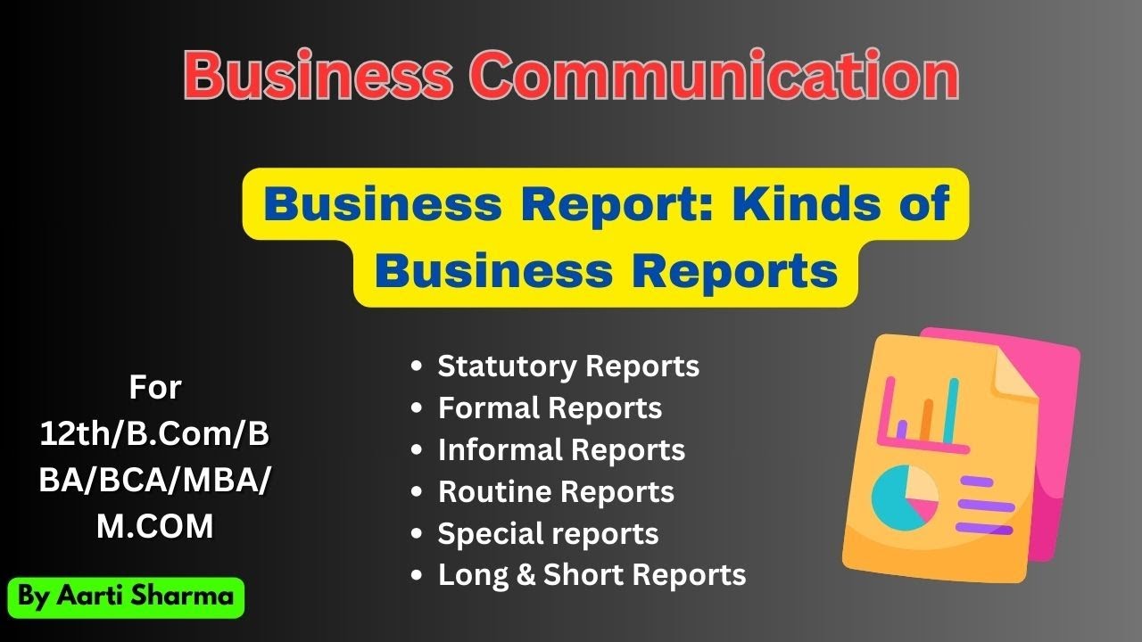 Business Communication: Types/ Kinds of Business Report for BBA/B.COM/MBA/12th