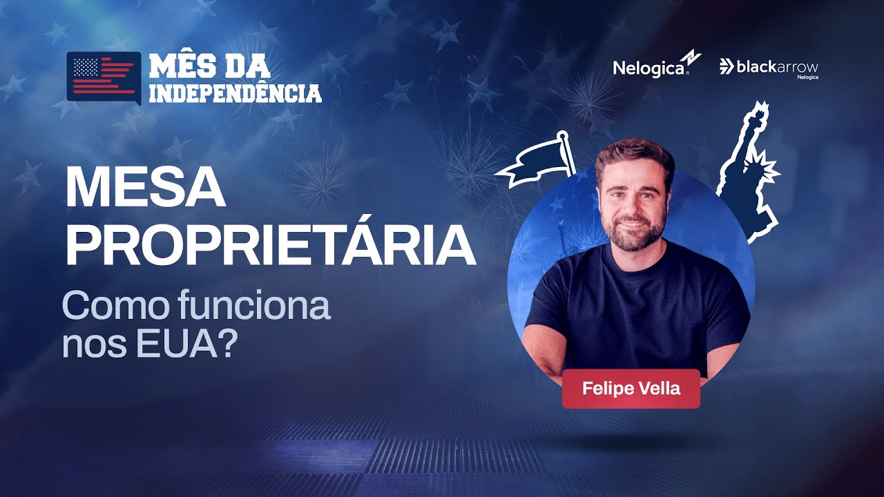 Como Funciona uma Mesa Proprietária nos EUA? Com Felipe Vella