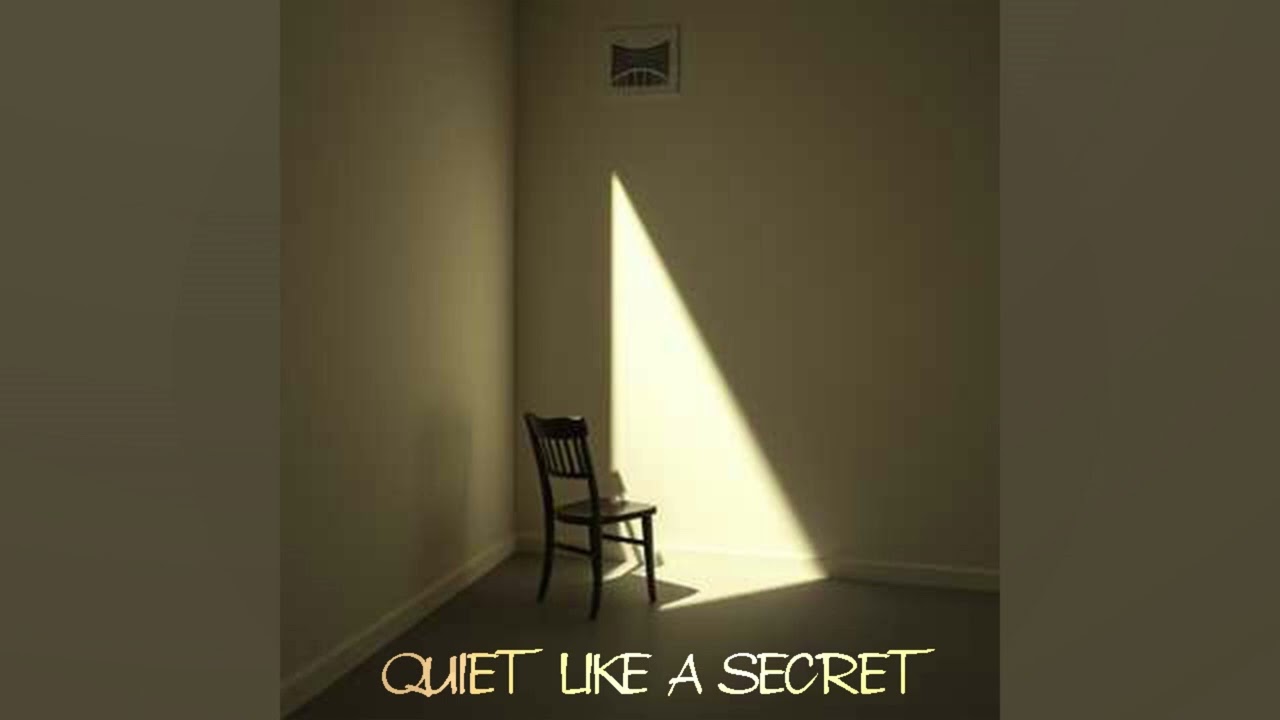 Quiet Like a Secret