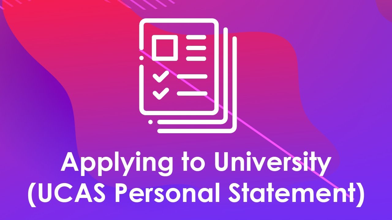 Applying to University (UCAS Personal Statement)