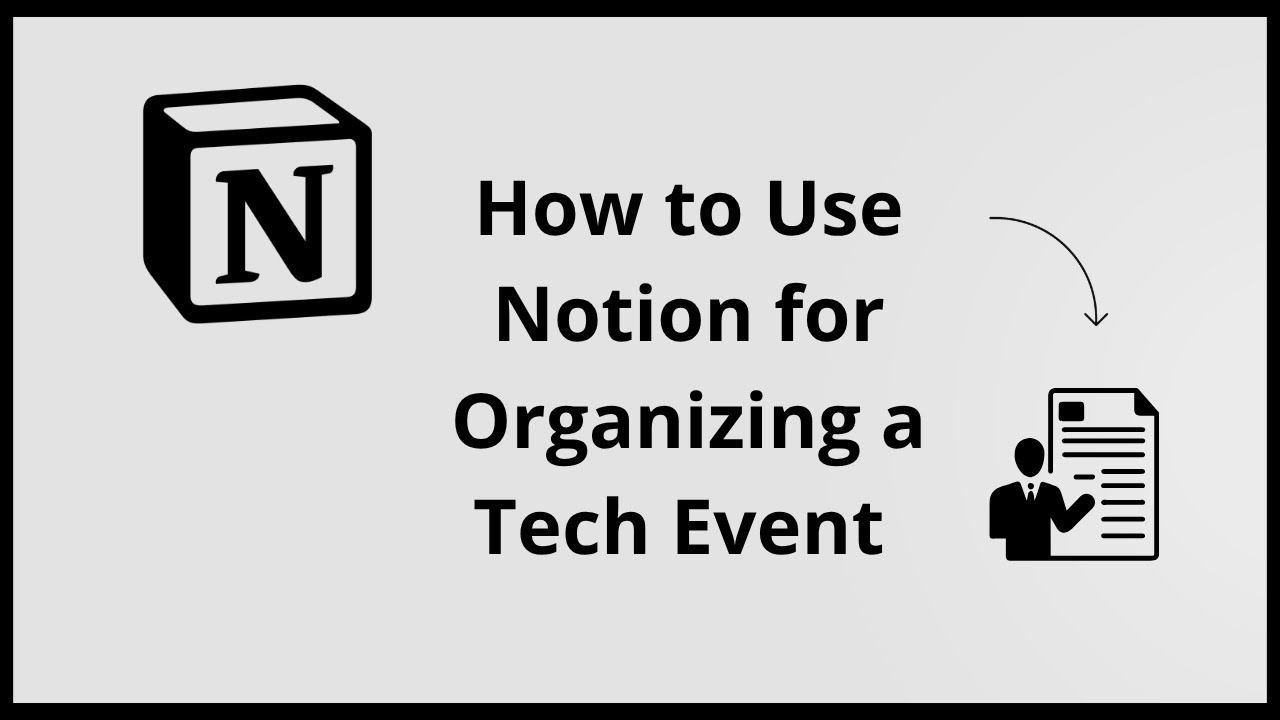 How To Use NOTION For Organizing A Tech Event (Complete 2025 Guide)