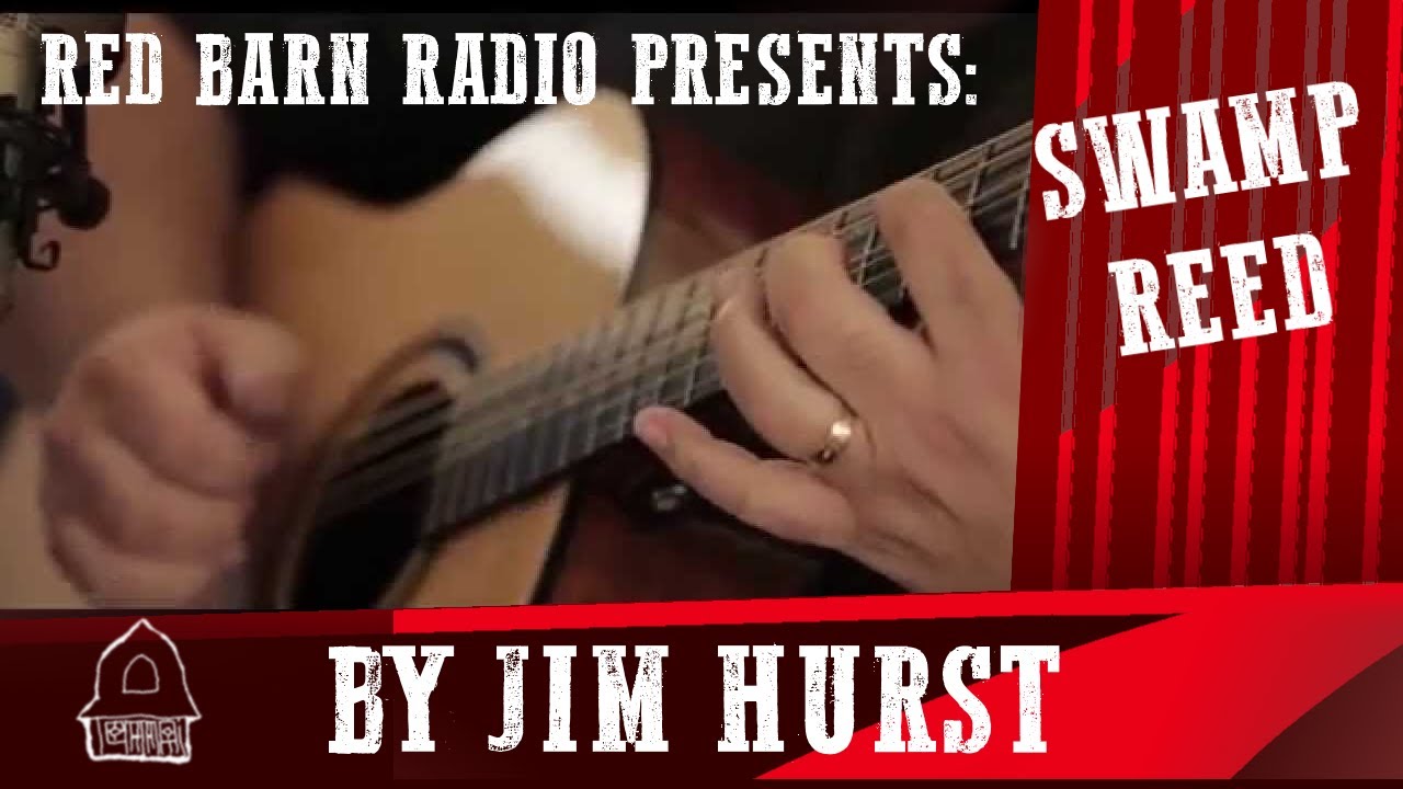 Swamp Reed - Jim Hurst
