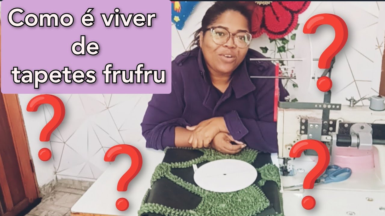 Será que  vale a pena fazer tapetes frufru ⁉️⁉️⁉️será que dá pra viver de tapetes frufru🤔⁉️⁉️