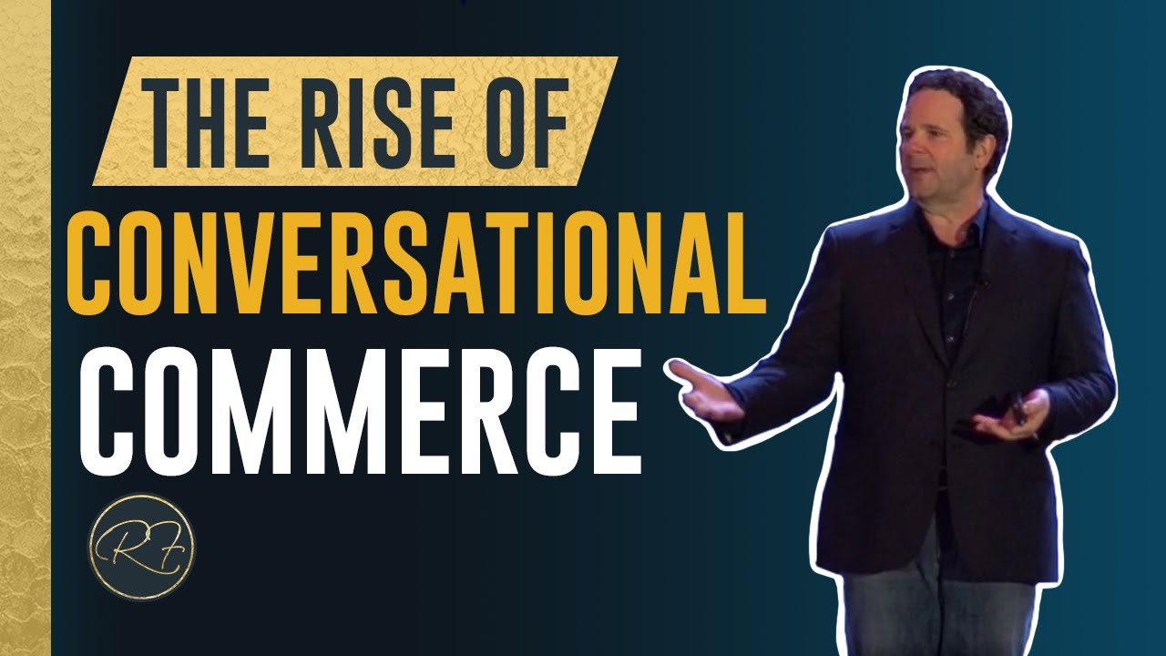The Rise of Conversational Commerce With Roland Frasier