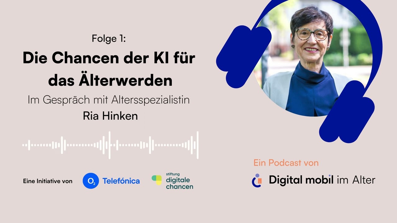 Die Chancen der KI für das Älterwerden. Im Gespräch mit Ria Hinken | Digital mobil im Alter Podcast