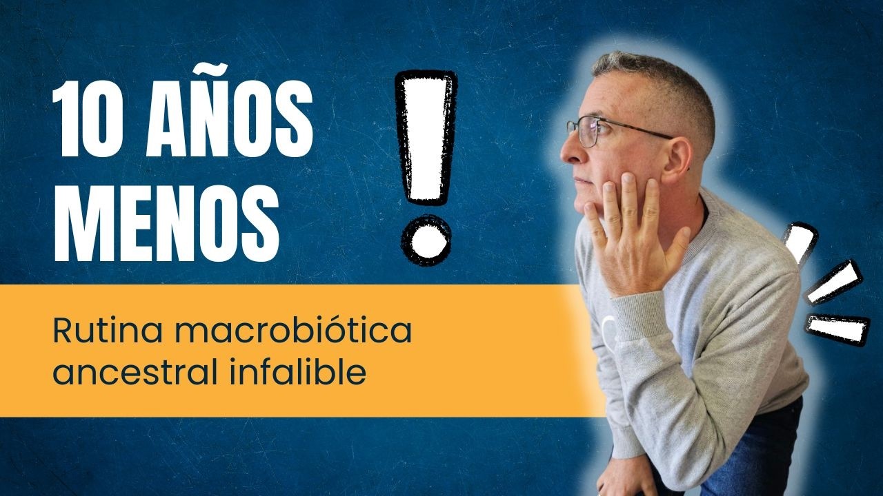 Rutina diaria macrobiótica que rejuvenece 10 años