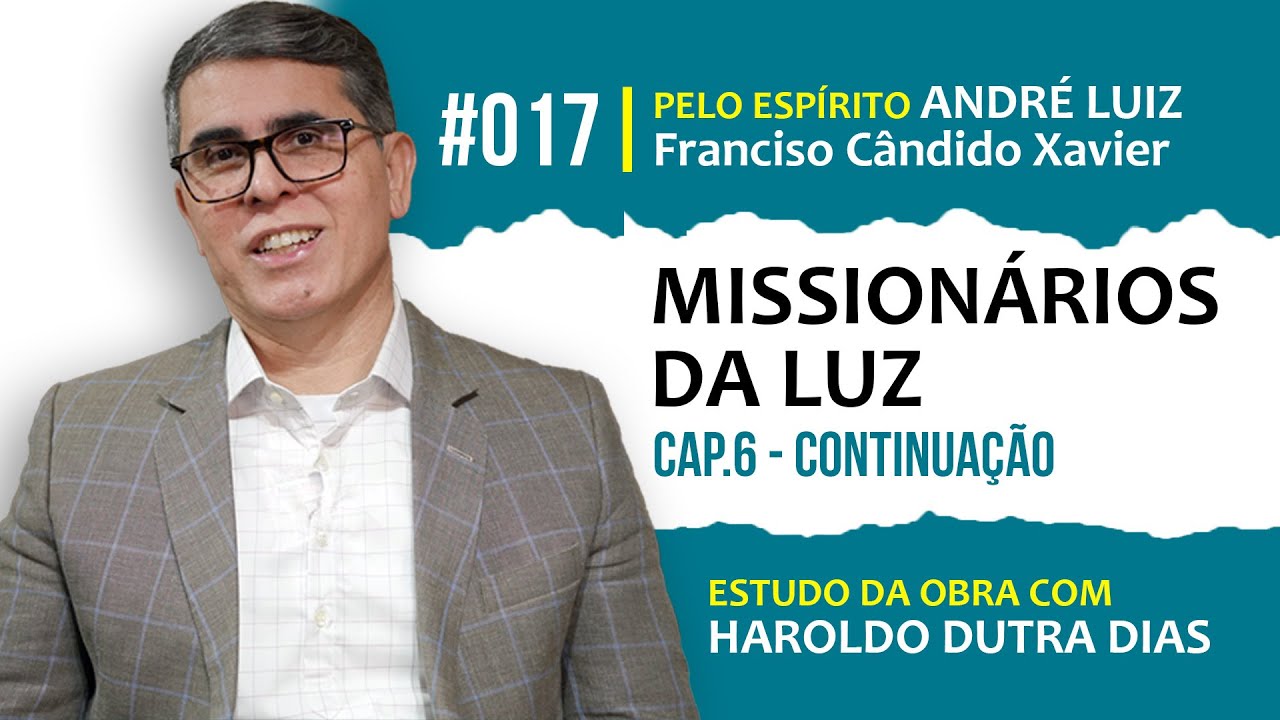 017 - ESTUDO DE “MISSIONÁRIOS DA LUZ” | CAPÍTULO 6