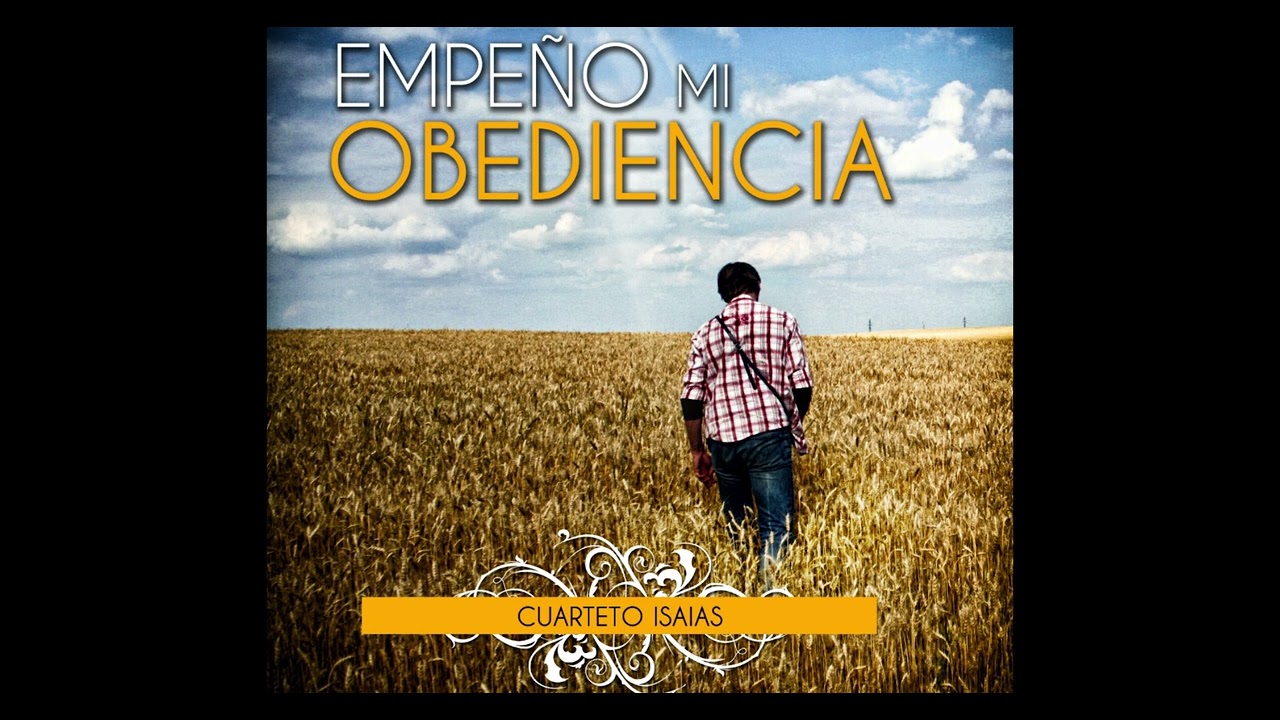 Cuarteto Isaías - Empeño Mi Obediencia
