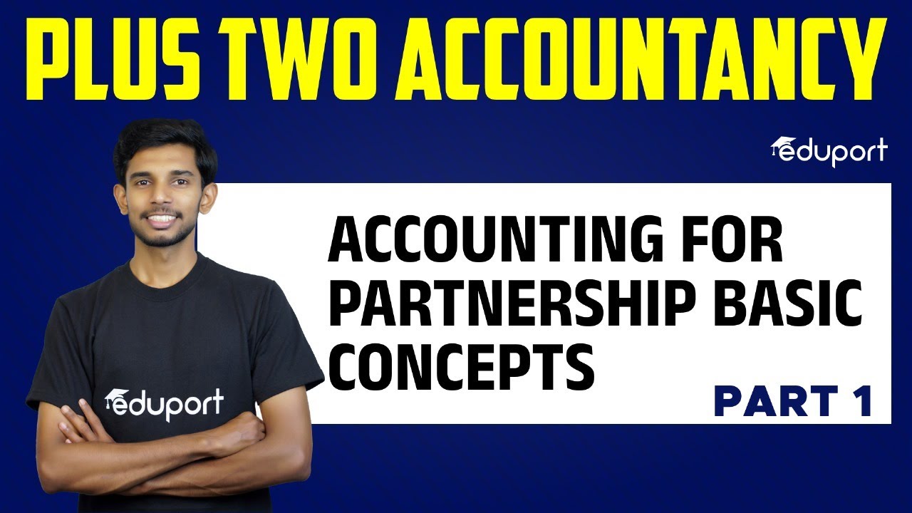 Plus Two Accountancy | Chapter 1- Accounting for Partnership Basic Concepts | Eduport Commerce