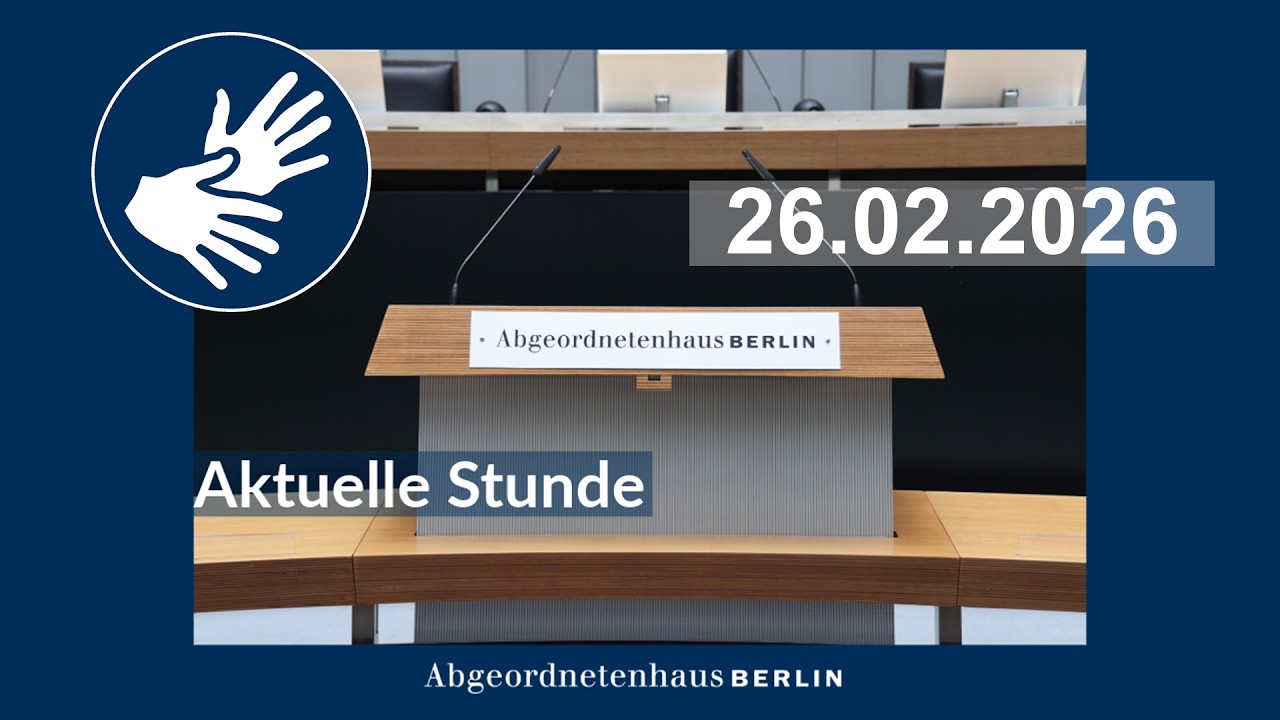 Aktuelle Stunde in der 81. Plenarsitzung im Abgeordnetenhaus von Berlin am 26.02.2026