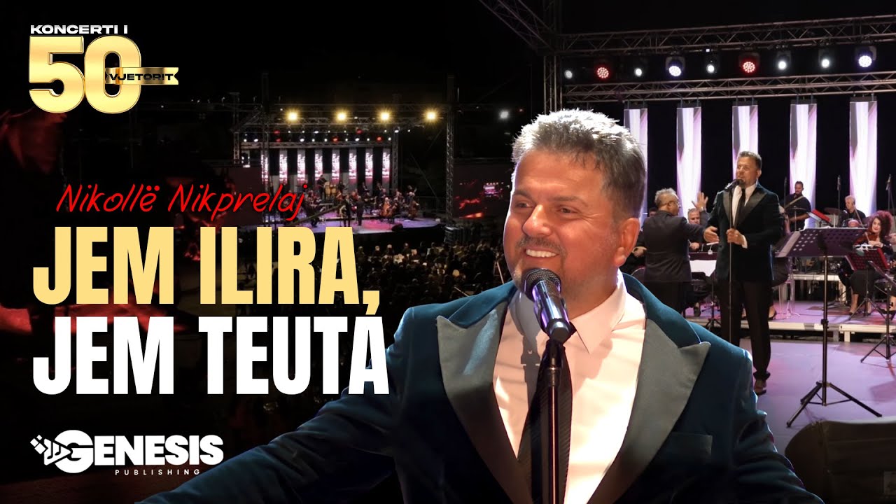 Nikollë Nikprelaj - Jem Ilira, jem Teuta | Koncerti i 50 - vjetorit