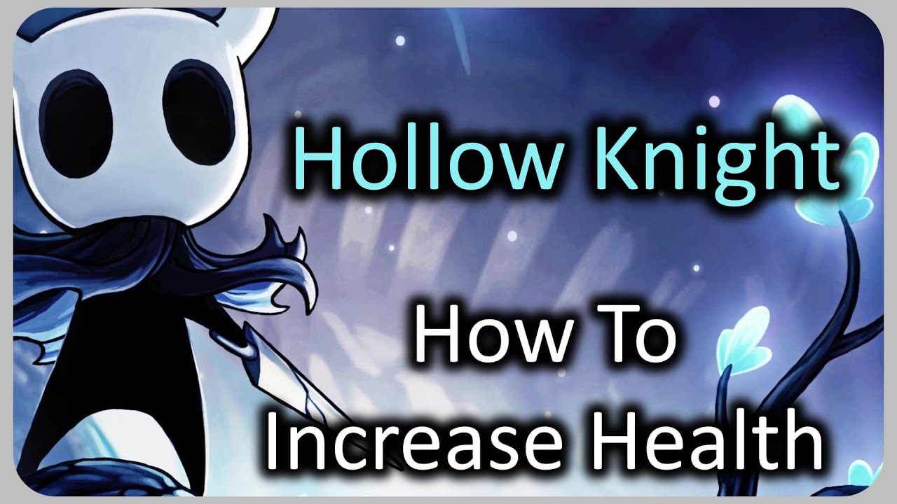How To Increase Health - Hollow Knight