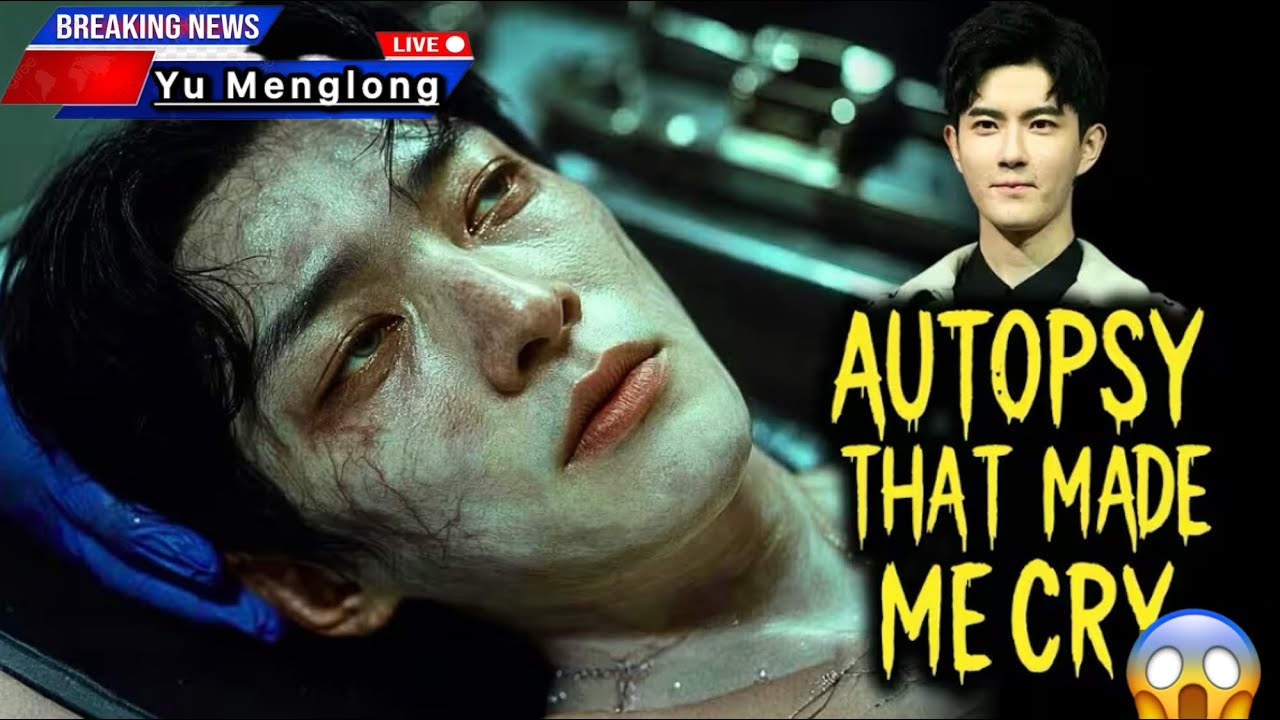 The Autopsy of Yu Menglong | What No One Told About the Actor Who Defied an Empire.JUSTICE!!!