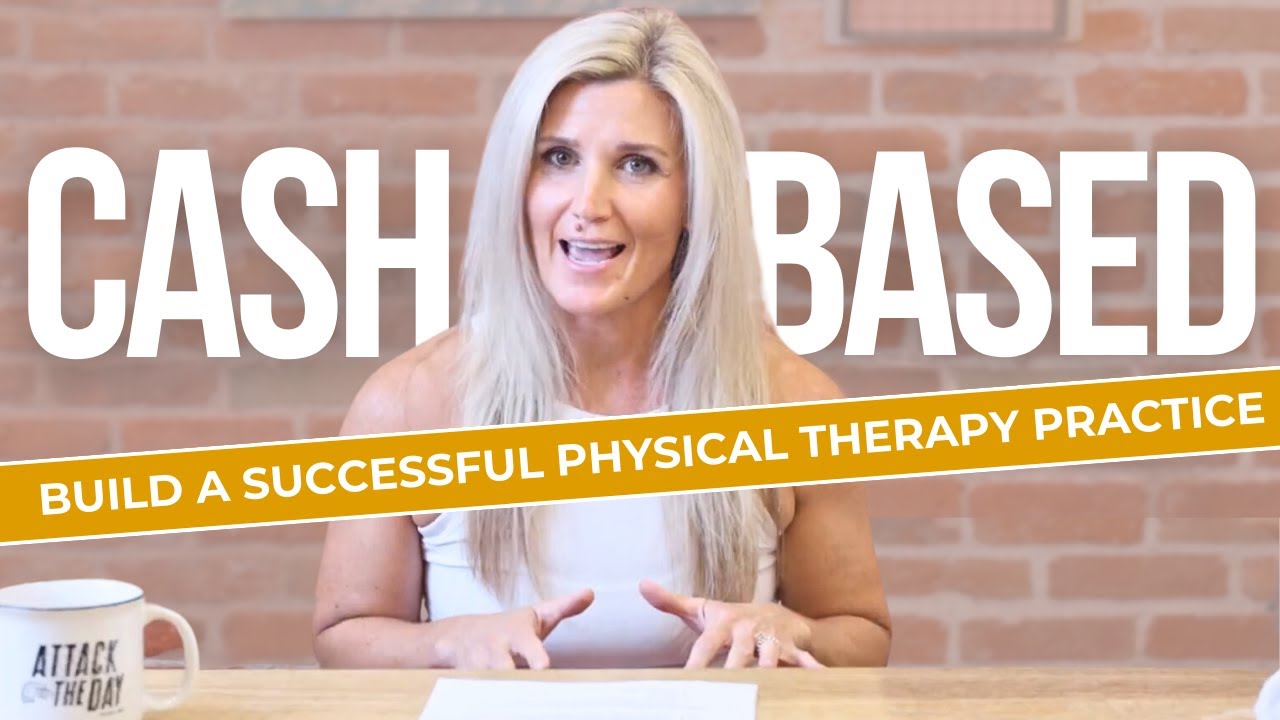 5 Essential Steps for a Successful Cash-Based Physical Therapy Practice