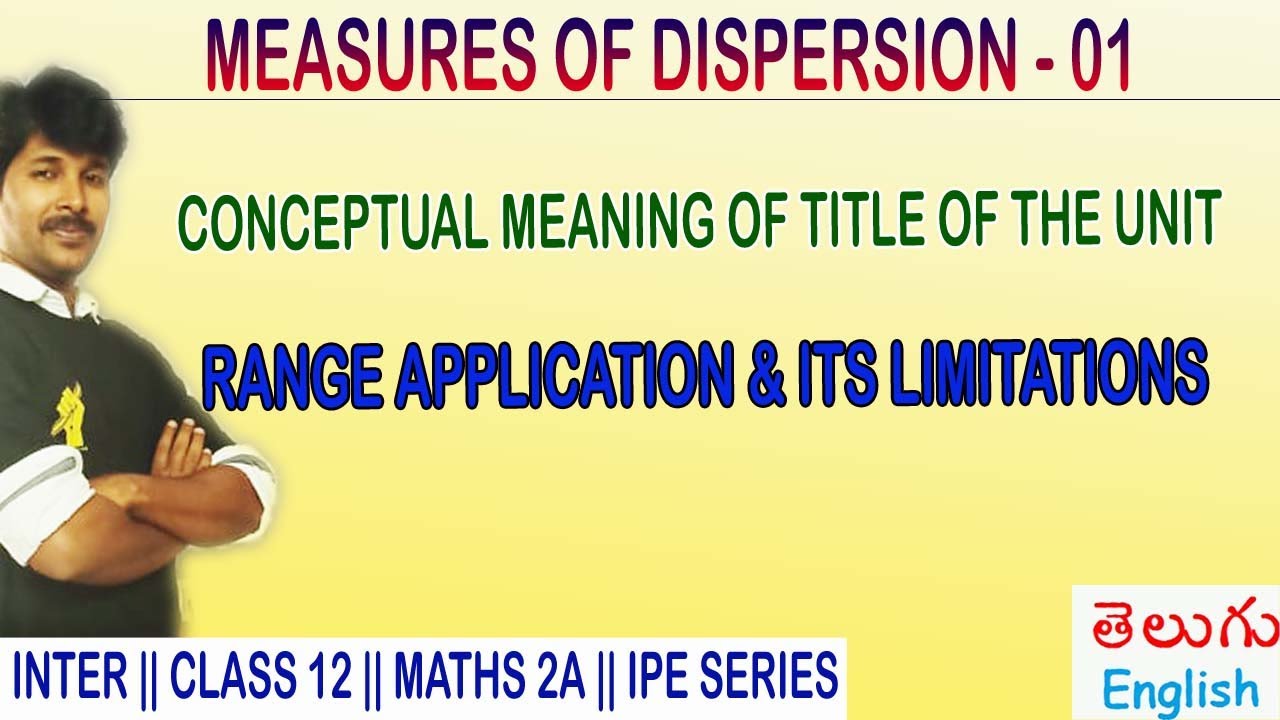 MEASURES OF DISPERSION 1/ RANGE - APPLICATION & LIMITATIONS / CLASS 12 / MATHEMATICS 2A