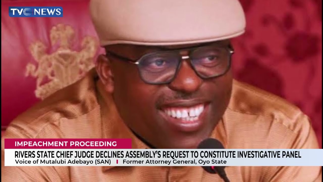 Why Rivers Chief Judge Declined Assembly's Request To Constitute Investigate Panel