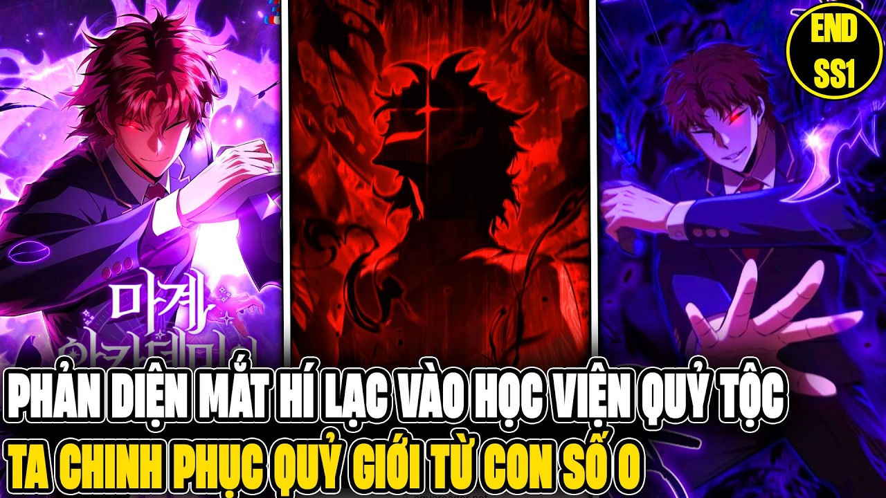 END SS1 | Phản Diện Mắt Hí Lạc Vào Học Viện Quỷ Tộc, Ta Chinh Phục Quỷ Giới Từ Số 0 - Review Truyện