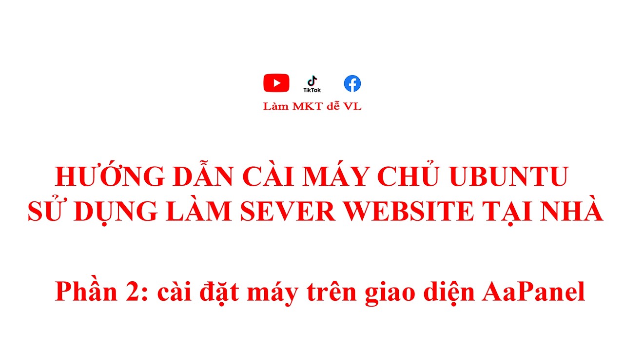 Serie: làm web_Phần 1_bài 1: Hướng dẫn cài AaPanel cho Ubuntu