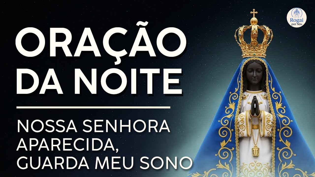 Nossa Senhora Aparecida, Guarda Meu Sono | Oração da Noite