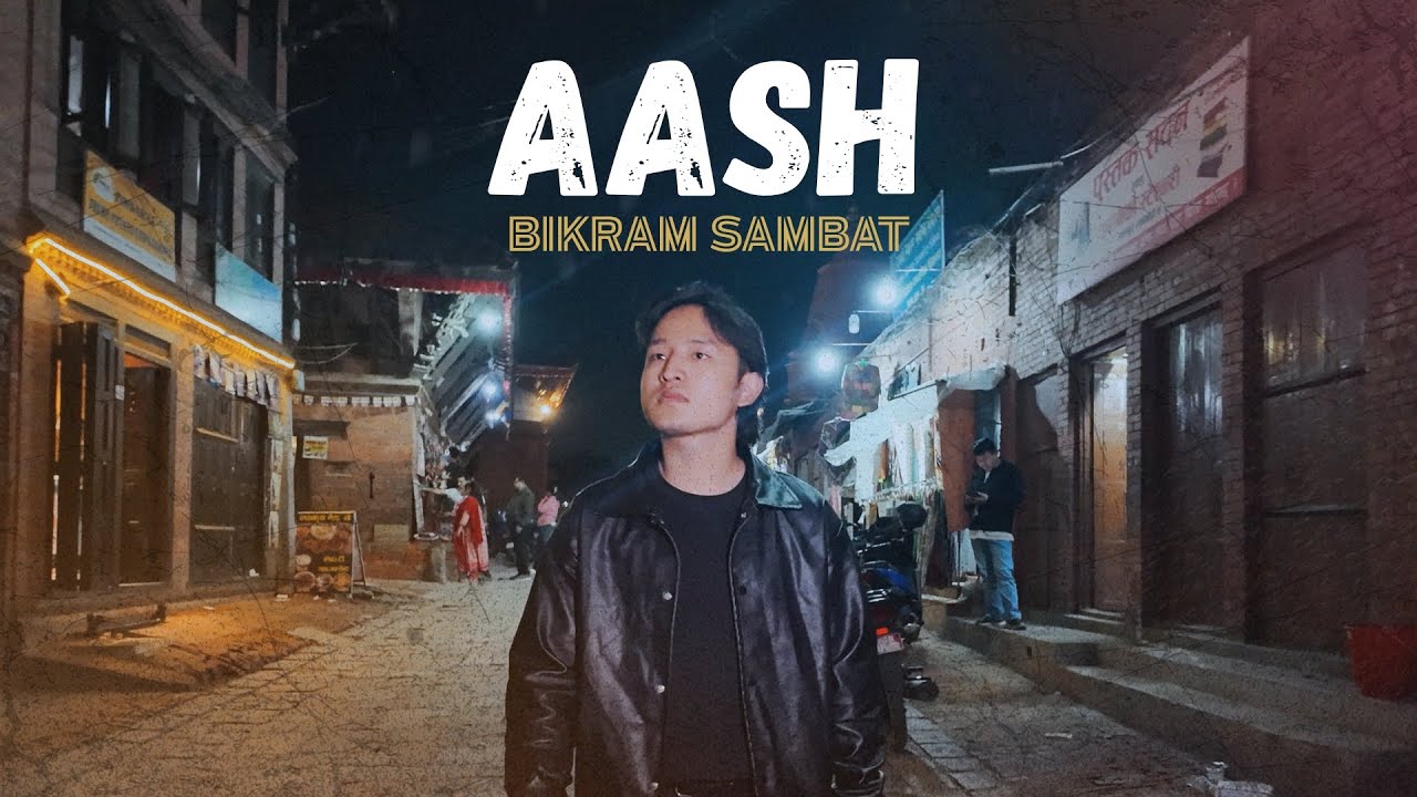 AASH - Bikram Sambat (Offical Music Video)