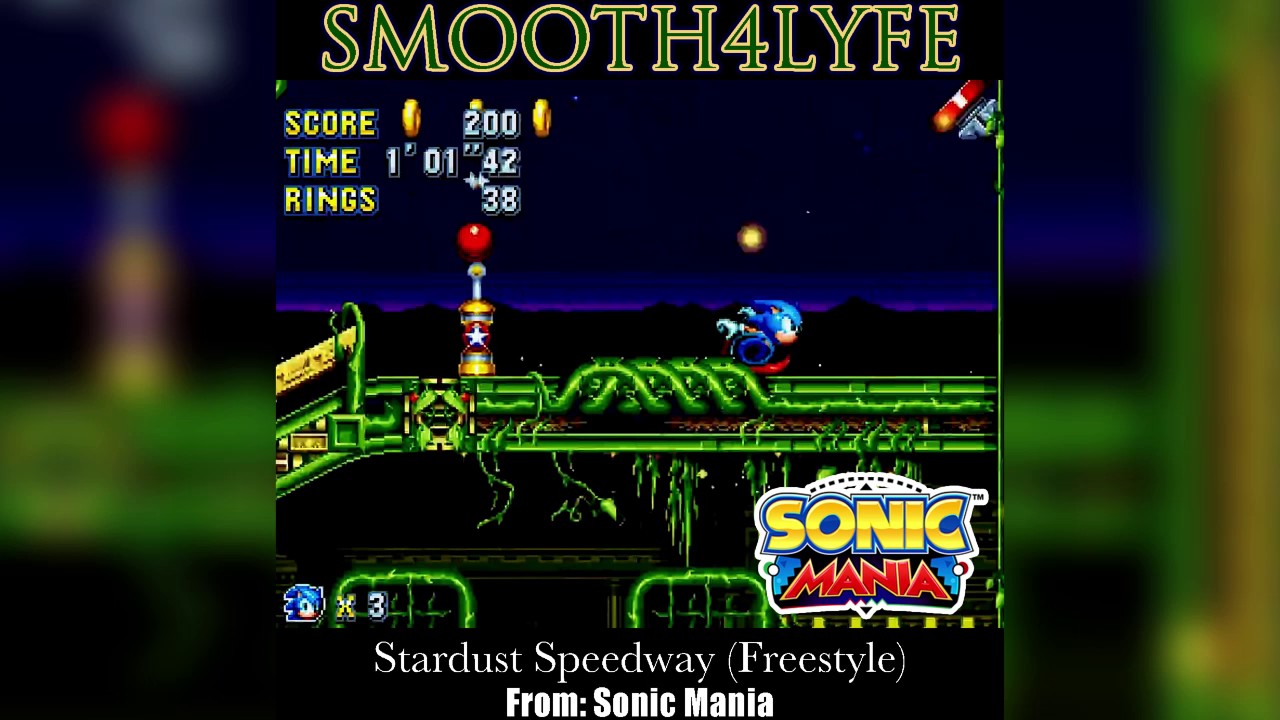 Smooth4Lyfe - Stardust Speedway (Freestyle) (Sonic Mania)