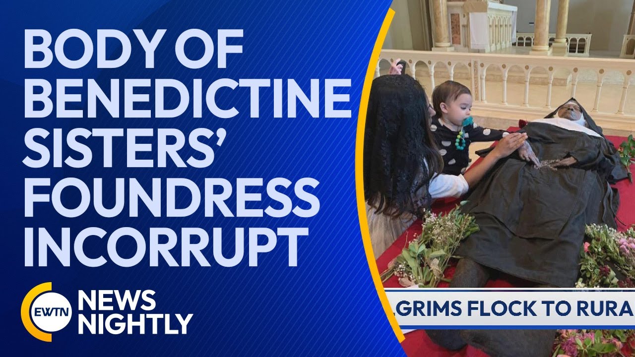 A Miracle? Body of Benedictine Sisters’ Foundress Thought to be Incorrupt | EWTN News Nightly
