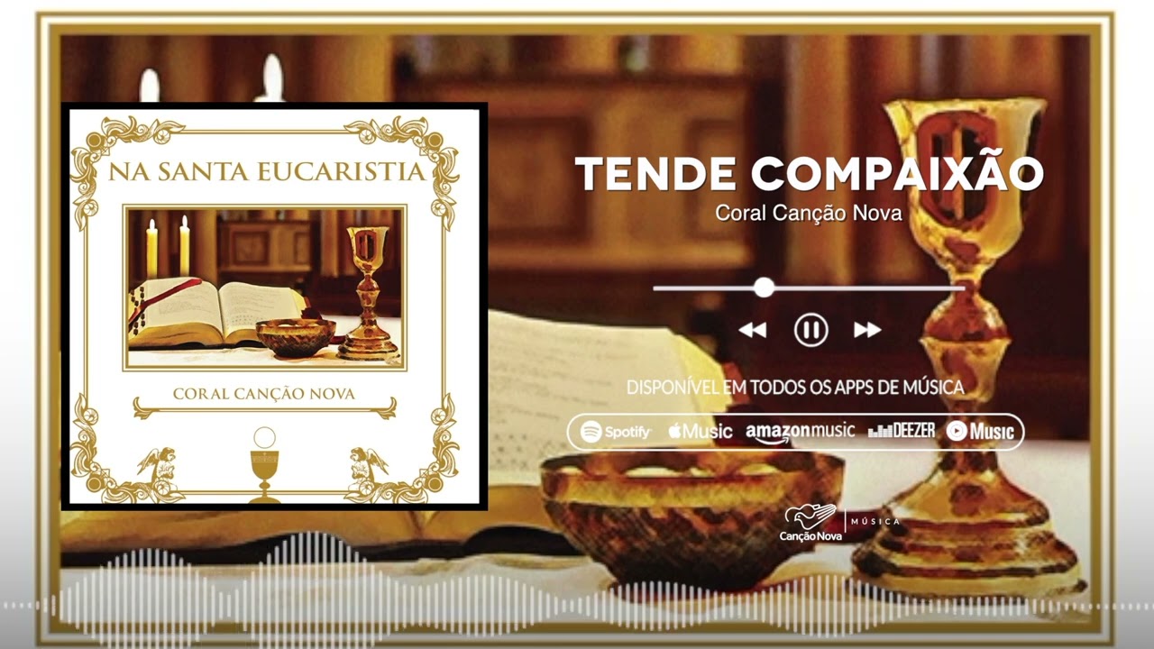 Tende Compaix&atilde;o | CD Na Santa Eucaristia