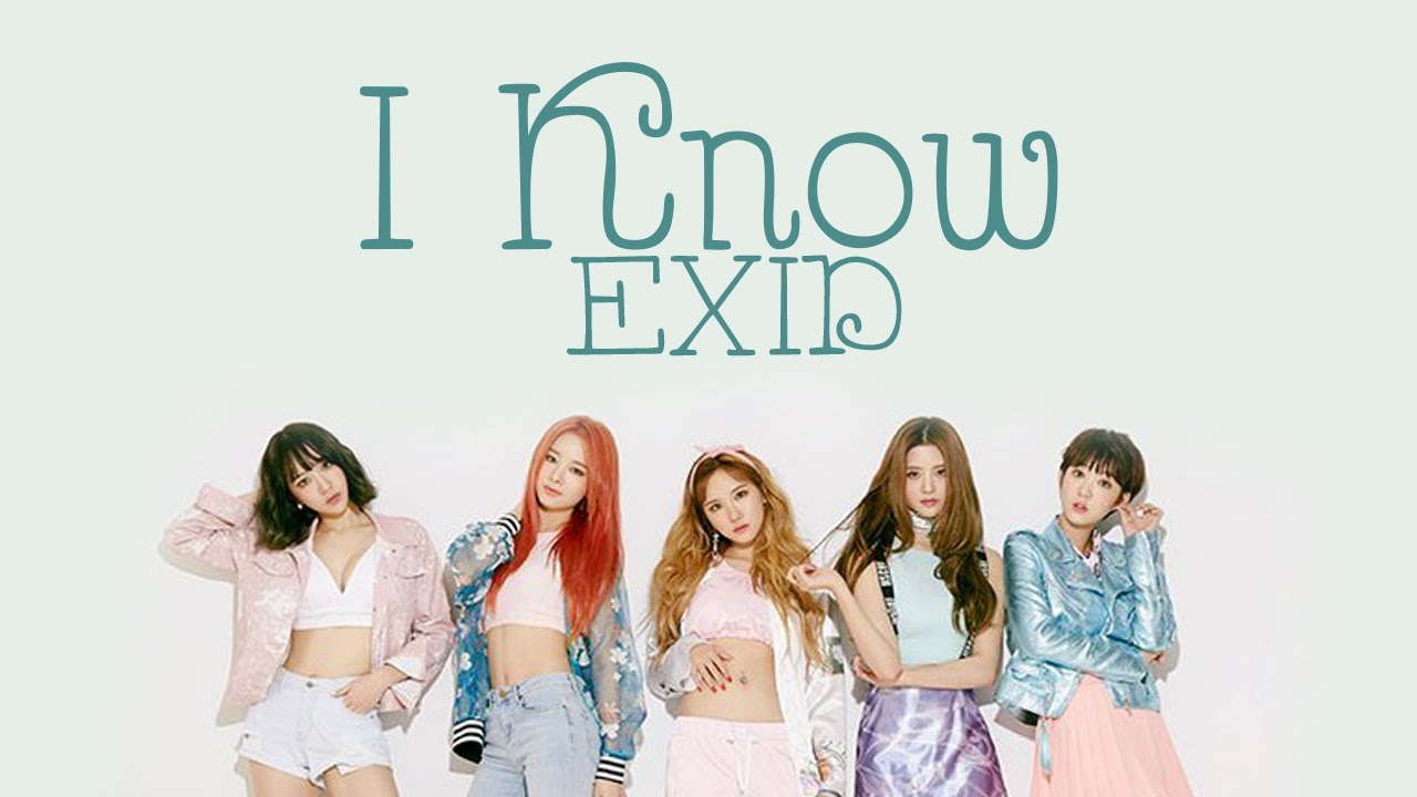 EXID - I KNOW Lyrics [Rom/Eng/Han] 1080p