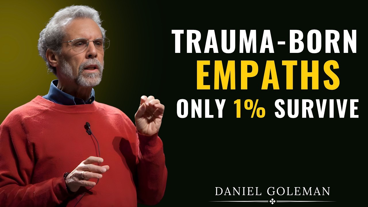 Be Careful With Trauma Born Empath Loners &mdash; Only 1% of People Survive This | Daniel Goleman |