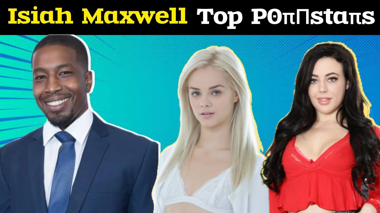 Isiah Maxwell Top Co actresses | Top ten actresses who worked with Isiah Maxwell