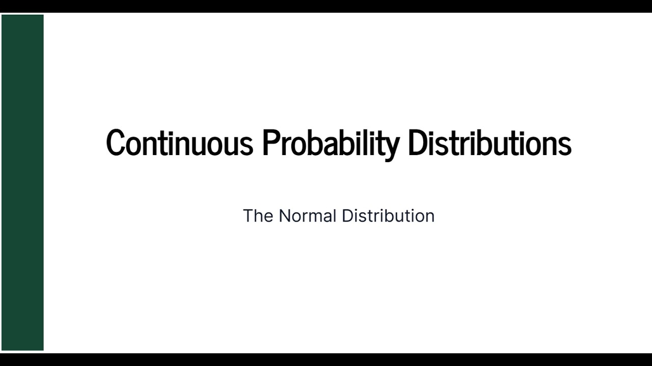 Continuous Probability Distributions: The Normal Distribution