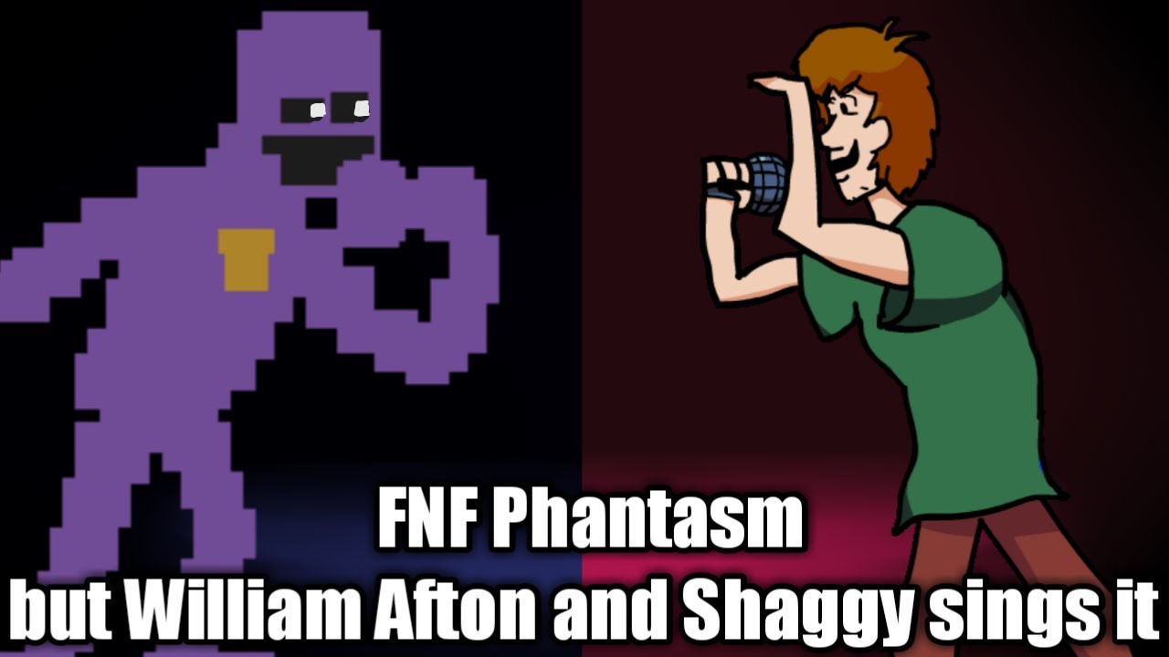 FNF Phantasm but William Afton and Shaggy sings it🎶(FNF Phantasm cover)FLP