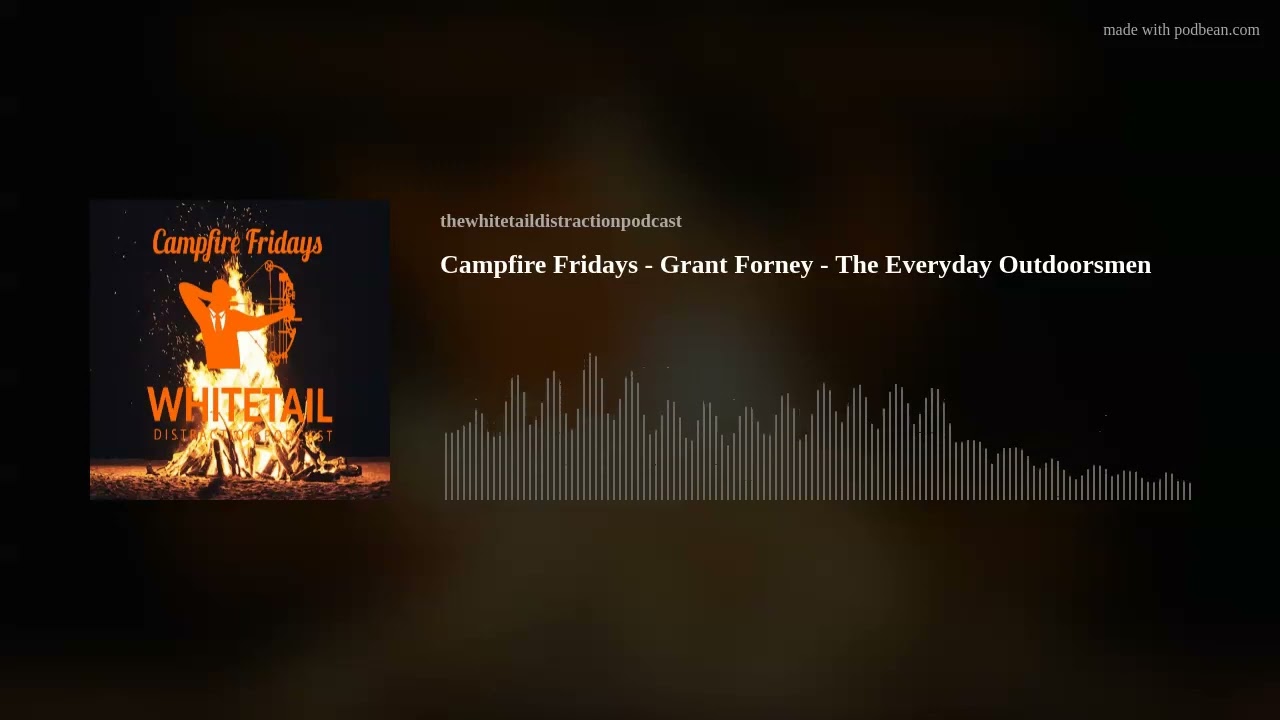 Campfire Fridays - Grant Forney - The Everyday Outdoorsmen
