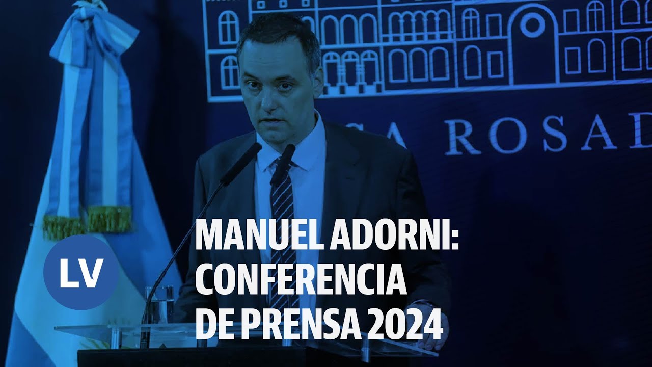 MANUEL ADORNI CONFERENCIA DE PRENSA 2024: “QUEREMOS SER UN PAÍS NORMAL Y ESO NO SE NEGOCIA