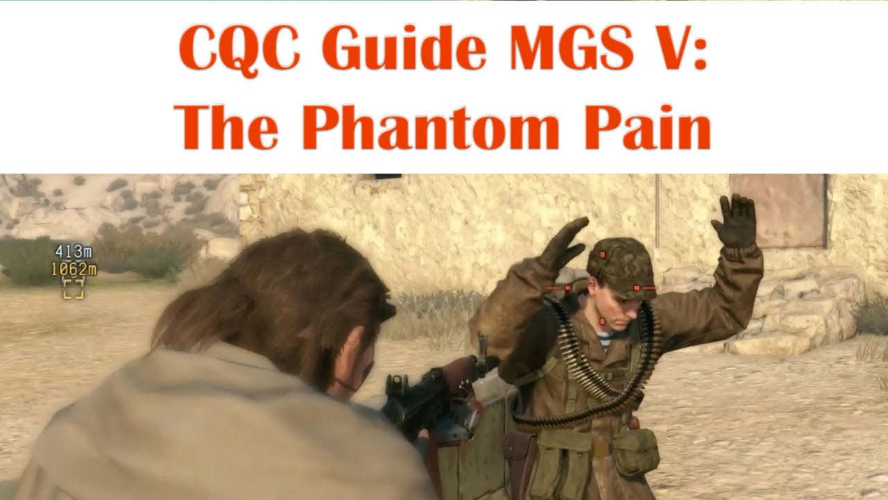 Metal Gear Solid V Phantom Pain: CQC Tactics Guide & Tutorial