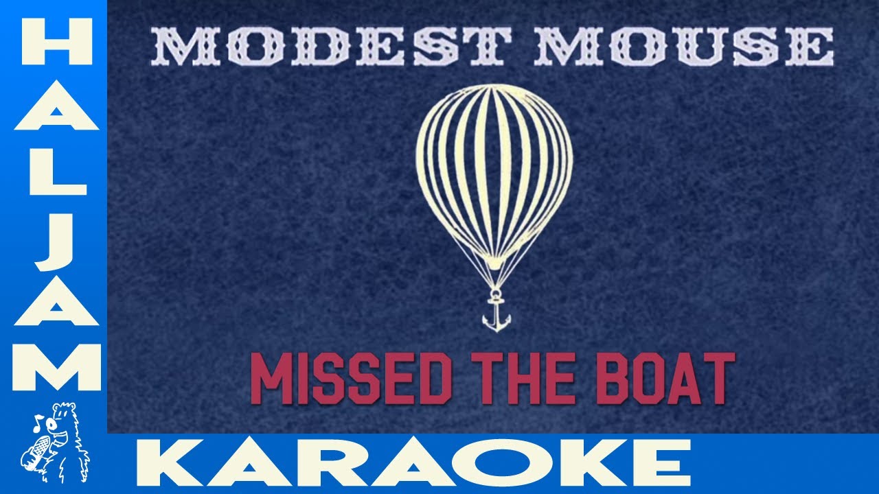 Modest Mouse - Missed The Boat (karaoke)