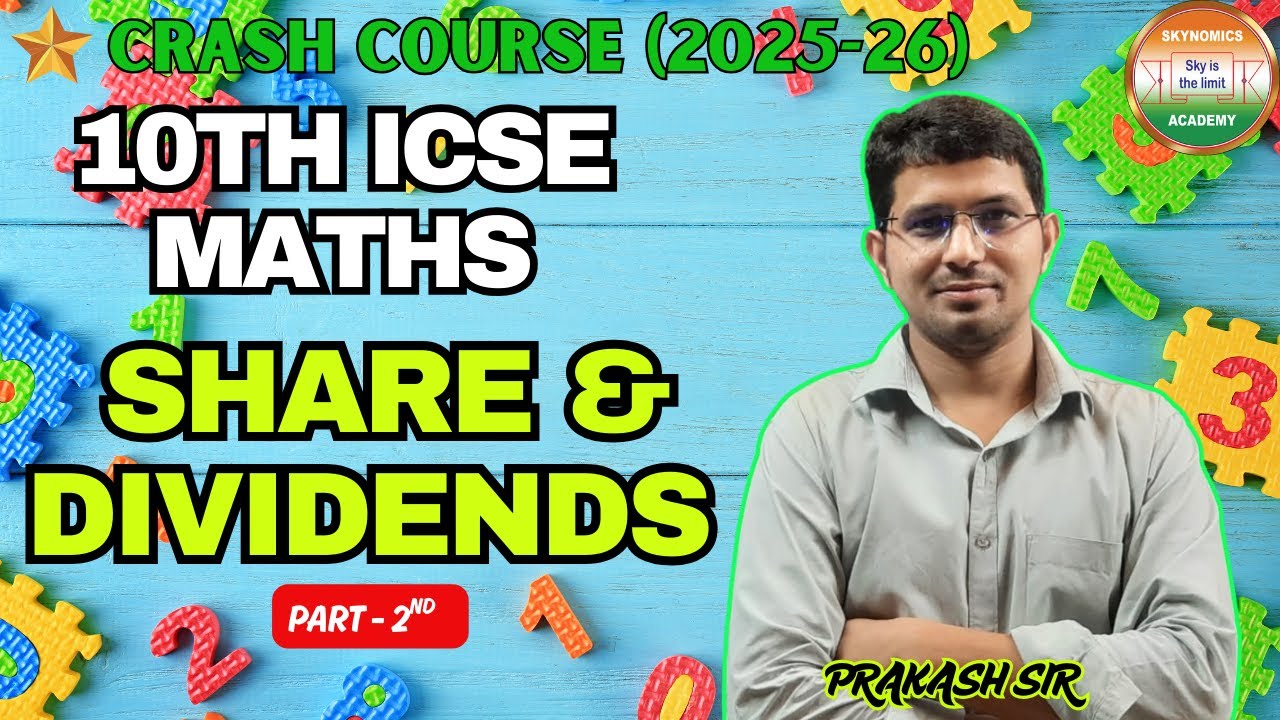 SHARES & DIVIDENDS -2 | 10TH ICSE | MATHS | BY PRAKASH SIR