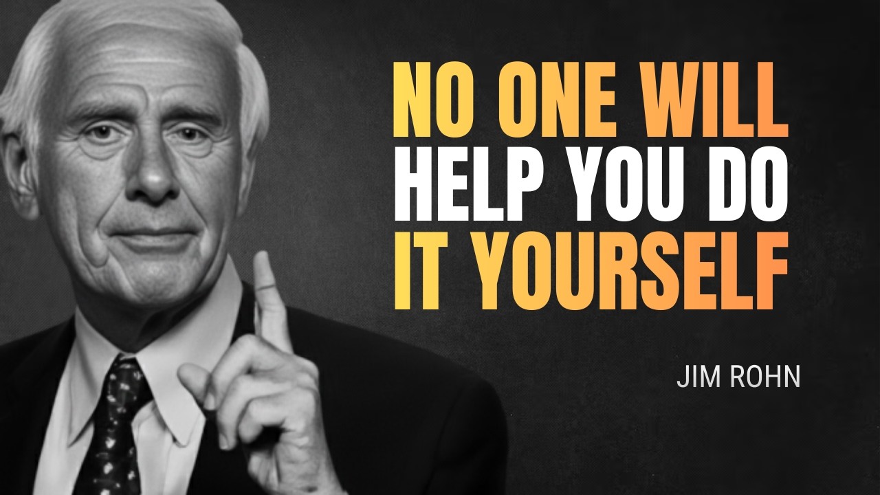 No One Will Help You — Do It Yourself - Jim Rohn Motivation