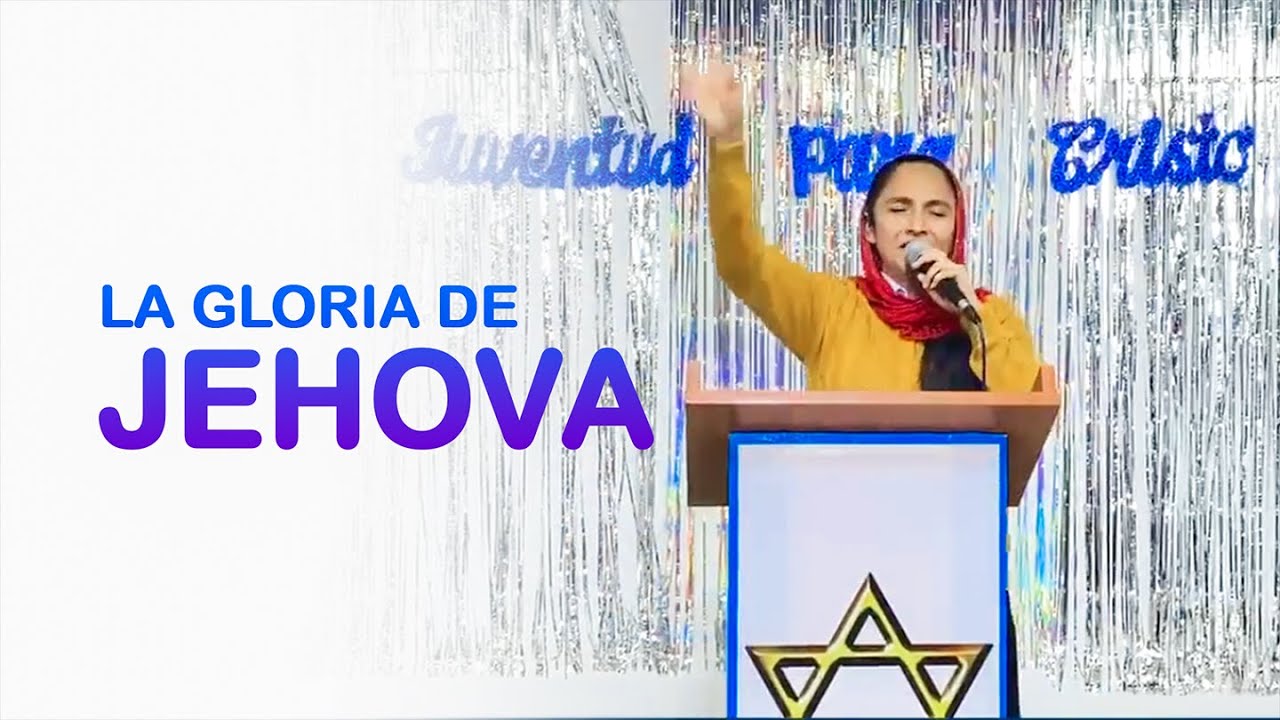 La Gloria de Jehová - Corito OBRG Luz Del Mundo