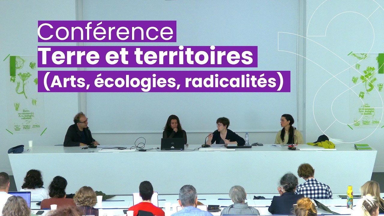 Conférence : Terre et territoires (Arts, écologies, radicalités)